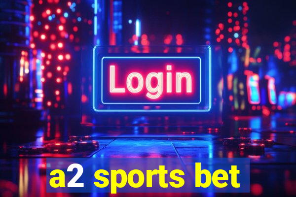 a2 sports bet